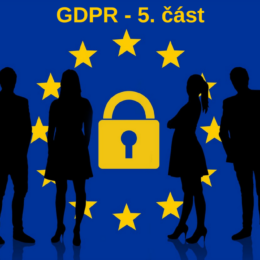 GDPR – procesy ve firmě a ochrana dat – 5. část
